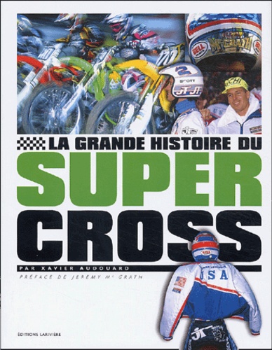 Xavier Audouard - La grande histoire du supercross.