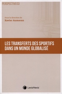 Xavier Aumeran - Les transferts des sportifs dans un monde globalisé.