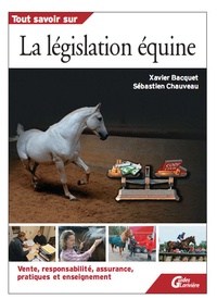Xavier Bacquet et Sébastien Chauveau - La législation équine.