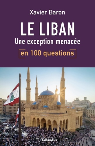 Le Liban en 100 questions. Une exception menacée