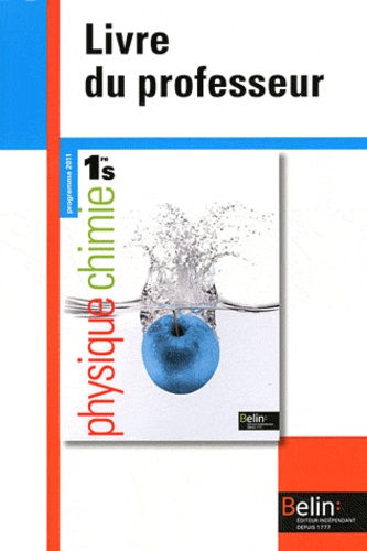 Xavier Bataille - Physique-Chimie 1e S - Livre du professeur, programme 2011.