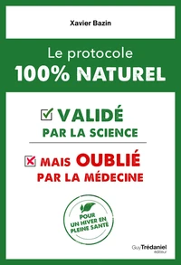 Le protocole 100 % naturel : - validé par la science mais oublié par la médecine