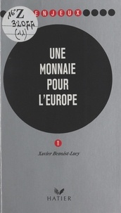 Xavier Benoist-Lucy - Une monnaie pour l'Europe.