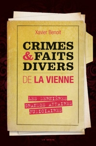 Télécharger les manuels au format pdf Crimes et faits divers de la Vienne par Xavier Benoit en francais PDF 9791035317089