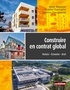 Xavier Bezançon et Christian Cucchiarini - Construire en contrat global - Histoire - Economie - Droit.