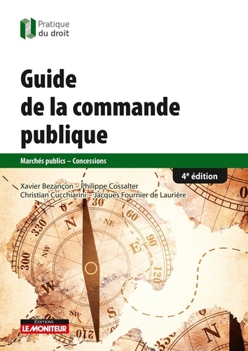 Guide de la commande publique. Marchés publics - Concessions 4e édition