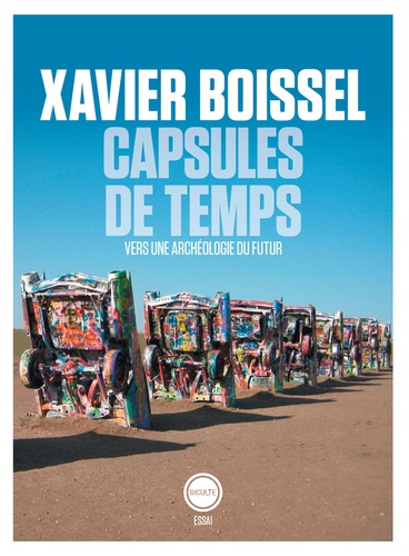 Capsules de temps. Vers une archéologie du futur