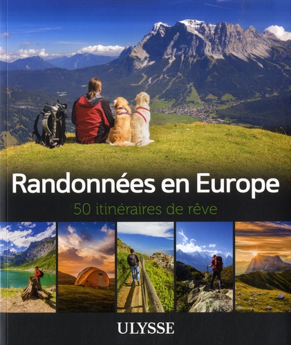 Randonnées en Europe. 50 itinéraires de rêve