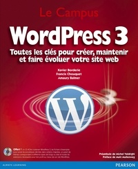 Xavier Borderie et Francis Chouquet - WordPress 3 - Toutes les clés pour créer, maintenir et faire évoluer votre site web. 1 Cédérom