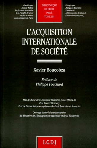 Xavier Boucobza - Bibliotheque De Droit Prive. Tome 301, L'Acquisition Internationale De Societe.