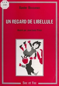 Xavier Bouguenec et Jean-Louis Pérou - Un regard de libellule.