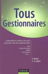 Xavier Bouin et François-Xavier Simon - Tous gestionnaires - Comprendre et maîtriser les outils de gestion à des fins opérationnelles.