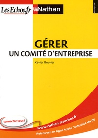 Xavier Bouvier - Gérer un comité d'entreprise.