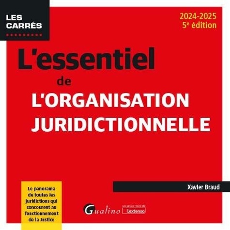 L'essentiel de l'organisation juridictionnelle  Edition 2024-2025