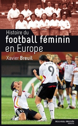 Xavier Breuil - Histoire du football féminin en Europe.