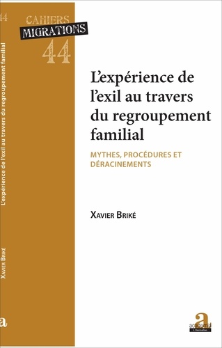 L'expérience de l'exil au travers du regroupement. Mythes, procédures et déracinements