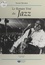 Le roman vrai du jazz. En Lorraine, 1917-1991