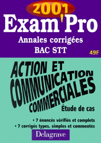 Xavier Brouillard - Action Et Communication Commerciales Bac Stt Etude De Cas. Annales Corrigees 2001.