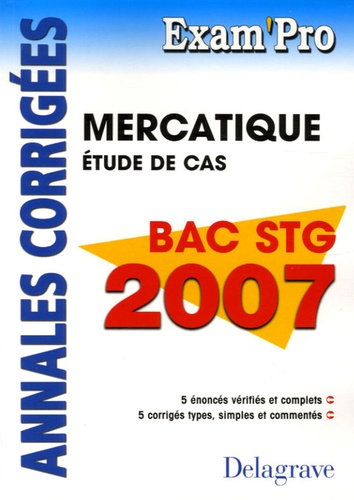 Xavier Brouillard - Mercatique, étude de cas Bac STG - Annales corrigées.