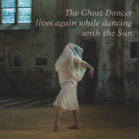 The Ghost Dancer lives again while dancing with the Sun. D'ombre et de lumière