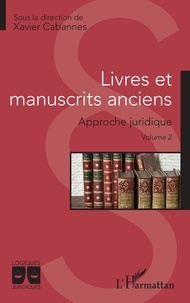 Xavier Cabannes - Livres et manuscrits anciens - Approche juridique Volume 2.