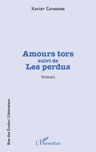 Amour tors suivi de Les perdus