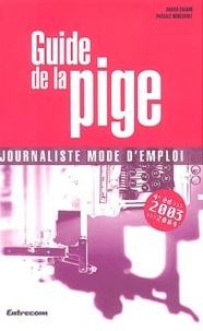 Xavier Cazard et Pascale Nobécourt - Guide de la pige. - 4ème édition 2003-2004.