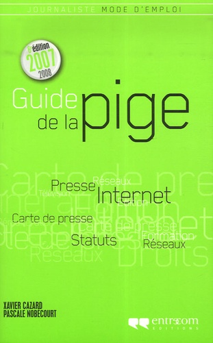 Xavier Cazard et Pascale Nobécourt - Guide de la pige.