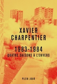 Xavier Charpentier - Quatre saisons à l'envers - 1983-1984.