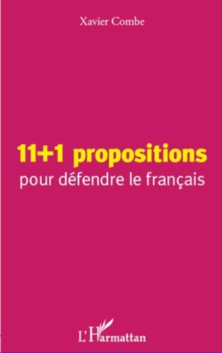 Xavier Combe - 11+1 propositions pour défendre le français.