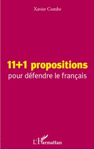 Xavier Combe - 11+1 propositions pour défendre le français.