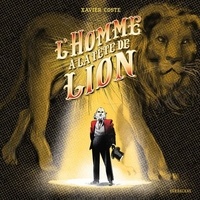 Xavier Coste - L'homme à la tête de lion.