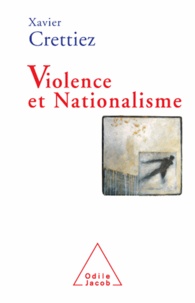 Xavier Crettiez - Violence et Nationalisme.
