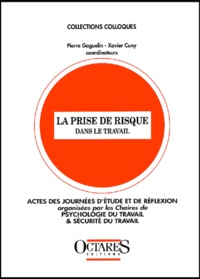 Xavier Cuny et Pierre Goguelin - La prise de risque dans le travail.