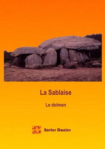 Les tribulations amoureuses de Xavier 4 La sablaise. Le dolmen