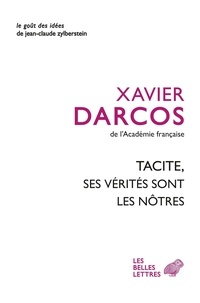 Xavier Darcos - Tacite, ses vérités sont les nôtres.