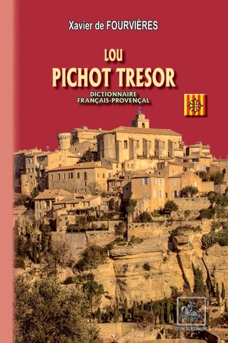 Lou Pichot Trésor. Dictionnaire français-provençal