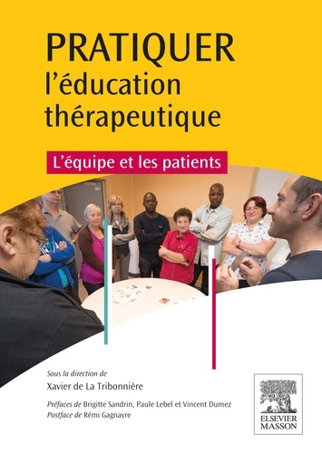 Xavier de La Tribonnière - Pratiquer l'éducation thérapeutique - L'équipe et les patients.