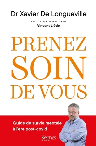 Xavier de Longueville et Vincent Liévin - Prenez soin de vous.