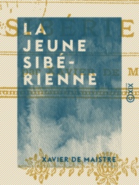 Xavier de Maistre - La Jeune Sibérienne.