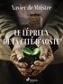 Xavier De Maistre - Le Lépreux de la Cité d'Aoste.