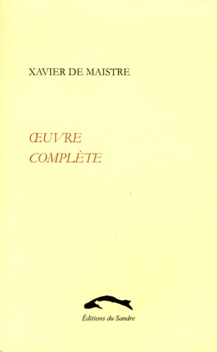 Xavier de Maistre - Oeuvre complète.