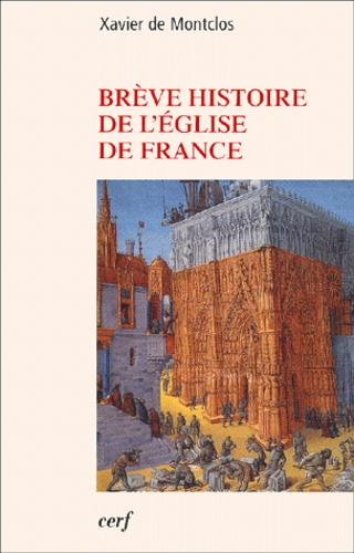 Xavier de Montclos - Breve Histoire De L'Eglise De France.