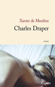 Xavier de Moulins - Charles Draper.