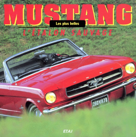 Xavier de Nombel et Paul Badré - Mustang. L'Etalon Sauvage.