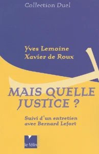 Mais Quelle Justice ? Suivi D'Un Entretien Avec Bernard Lefort
