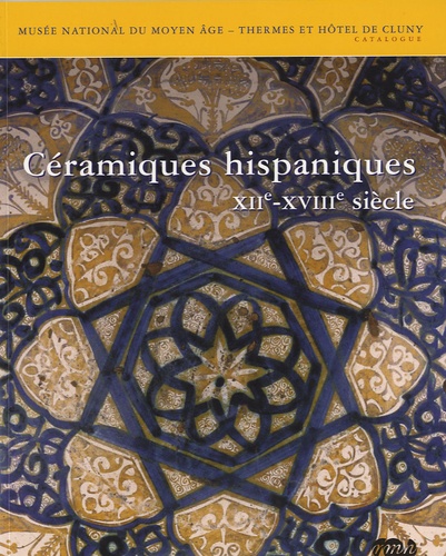 Xavier Dectot - Céramiques hispaniques - XIIème-XVIIIème siècles.