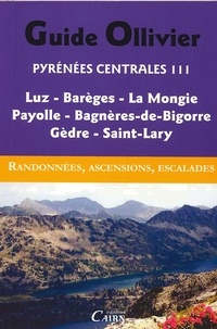 Xavier Defos du Rau et Robert Ollivier - Pyrénées centrales - Tome 3, Bigorre, Arbizon, Maucapéra, Caderolles-Bastien, Lacs de Néouvielle, Barroude.