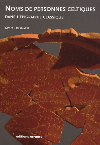 Xavier Delamarre - Nomina Celtica Antiqua Selecta Inscriptionum - (Noms de personnes celtiques dans l'épigraphie classique).