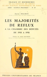 Xavier Delcros et  Faculté de droit et des scienc - Les majorités de reflux à la Chambre des députés de 1918 à 1958.